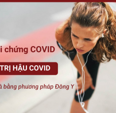 Các di chứng hậu COVID -  Phương pháp điều trị hậu COVID bằng Đông Y hiệu quả